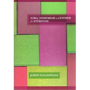 Ezra, Nehemiah And Esther For Everyone By John Goldingay